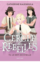 Le cercle des rebelles t3: le defi de sybille