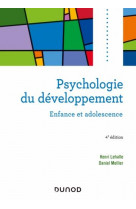 Psychologie du developpement - 4e ed. - enfance et adolescence