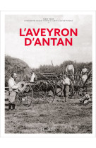 L'aveyron d'antan - nouvelle édition