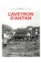 L-aveyron d-antan - nouvelle edition