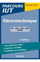 Electrotechnique iut - 2e ed. - l-essentiel du cours, exercices avec corriges detailles