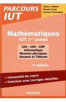 Mathematiques iut 1re annee - 3e ed. - l-essentiel du cours, exercices avec corriges detailles