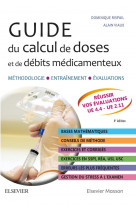 Guide du calcul de doses et de debits medicamenteux