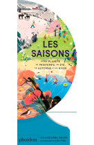 Les saisons : notre planete au printemps, en ete, en automne et en hiver