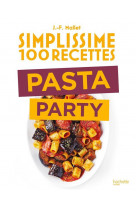 Simplissime 100 recettes pasta party