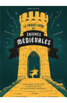 Le grand livre des enigmes medievales
