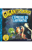 Gigantosaurus   l-epreuve du labyrinthe