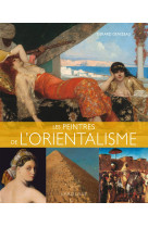 Les peintres de l-orientalisme