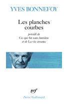 Les planches courbes precede de ce qui fut sans lumiere er de la vie errante