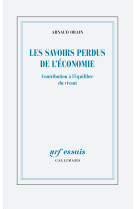 Les savoirs perdus de l-economie - contribution a l-equilibre du vivant