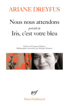 Nous nous attendons suivi de iris, c-est votre bleu