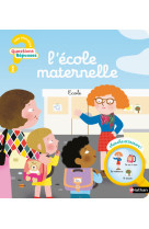 L-ecole maternelle    mes premieres questions reponses