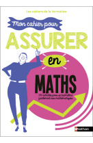 Mon cahier pour assurer en mathematiques - les cahiers de la formation - 2023