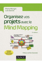 Organisez vos projets avec le mind mapping - 3e ed. - des dessins au service de vos desseins