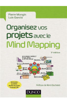 Organisez vos projets avec le mind mapping - 3e ed. - des dessins au service de vos desseins