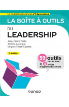 La boite a outils du leadership - 2e ed. - 59 outils et methodes