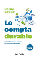 La compta durable - comment mesurer et presenter une comptabilite ecologique de type monetaire