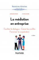 La mediation en entreprise - 5e ed. - faciliter le dialogue - gerer les conflits - favoriser la coop