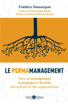 Le permamanagement - vers un management ecologique et durable des acteurs et des organisations