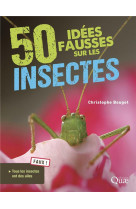 50 idees fausses sur les insectes