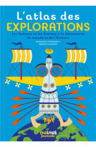 L atlas des explorations - des hommes a la decouverte du monde et de l-univers (coll. voyage autour