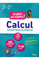 Je gere en maths ! calcul numerique et litteral 3eme/2nde