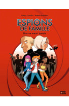 Espions de famille t03 ne espions de famille t3 - hier ne meurt jamais