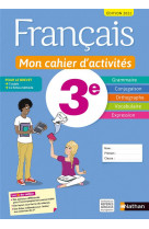 Francais - mon cahier d-activites 3eme - eleve - 2021