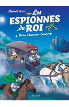 Les espionnes du roi - t5 pretes a tout pour louis xiv