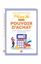 Mon guide pratique special pouvoir d-achat avec pleine vie