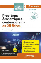 Problemes economiques contemporains en 25 fiches et 230 exercices corriges - pour prepa, l1, l2