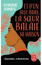 Et d-un seul bras, la soeur balaie sa maison