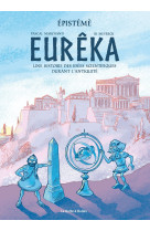 Episteme t01 eureka - histoire des idees scientifiques durant l-antiquite