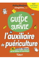 Le guide de survie de l-auxiliaire de puericulture - les informations sur les etudes et le metier -