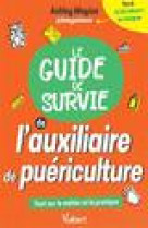 Le guide de survie de l-auxiliaire de puericulture - les informations sur les etudes et le metier -