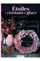 Etoiles & cristaux de glace en papier. deco d-interieur en decoupage et pliage