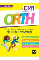 Orth cm1 - reussir en orthographe