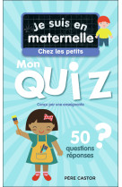 Je suis en maternelle - chez les petits - mon quiz de petite section