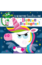 Il ne faut pas toucher... - une licorne grognonne