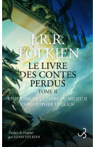 Le livre des contes perdus - vol02 - l-histoire de la terre du milieu - tome 2