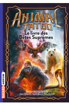 Animal tatoo hors serie, t3 - le livre des betes supremes