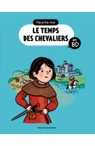 Raconte-moi le temps des chevaliers en bd