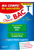 Objectif bac tle ma compil' de spécialités maths et svt + grand oral + option maths expertes