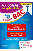 Objectif bac ma compil- de specialites maths et physique-chimie + grand oral + option maths expertes