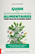 Guide des supplementations alimentaires pour vieillir en bonne sante - agenda pratique pour preserve