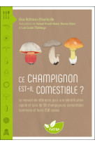 Ce champignon est-il comestible ? le manuel de reference pour une identification rapide et sure de 5