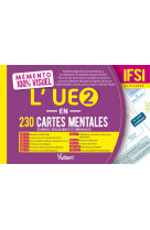 Mémento 100% visuel - l'ue 2 en 230 cartes mentales - ifsi