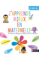 J-apprends mieux en maternelle - 75 activites pour developper ses competences executives