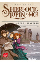 Sherlock, lupin et moi - t11 - le port des tenebres