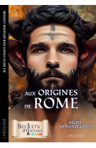 Aux origines de la rome antique - 5 recits mythologiques